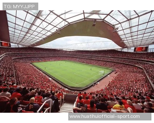 阿森纳酋长球场扩建计划启动预计投资5亿提升容量至7万以上